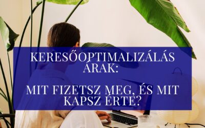 Keresőoptimalizálás árak 2025-ben: Mit fizetsz meg, és mit kapsz érte?